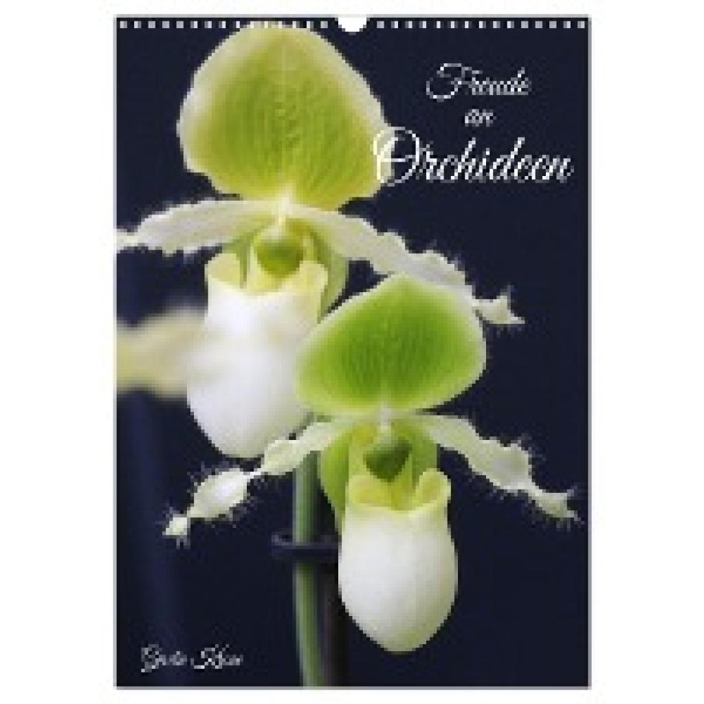 Kruse, Gisela: Freude an Orchideen (Wandkalender 2025 DIN A3 hoch), CALVENDO Monatskalender