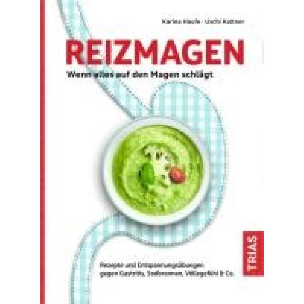 Haufe, Karina: Reizmagen. Wenn alles auf den Magen schlägt