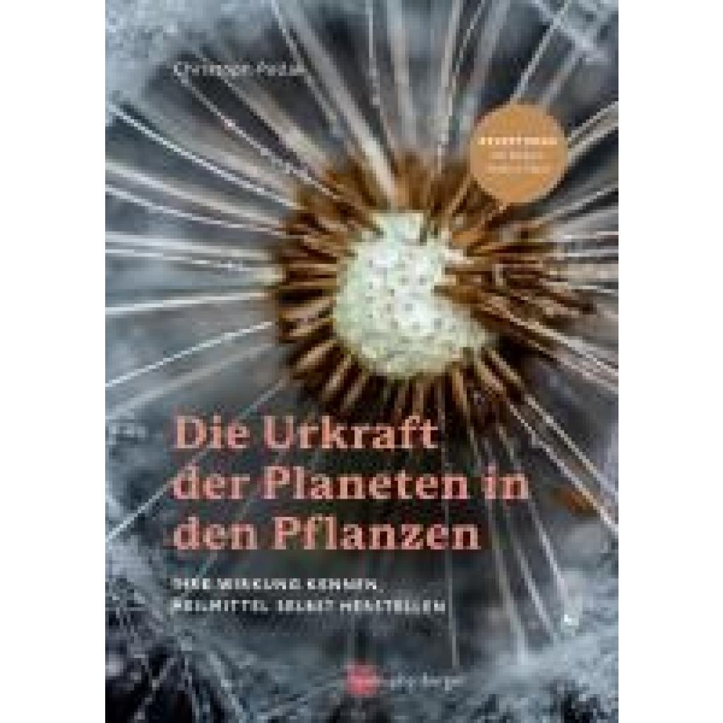 Pollak, Christoph: Die Urkraft der Planeten in den Pflanzen