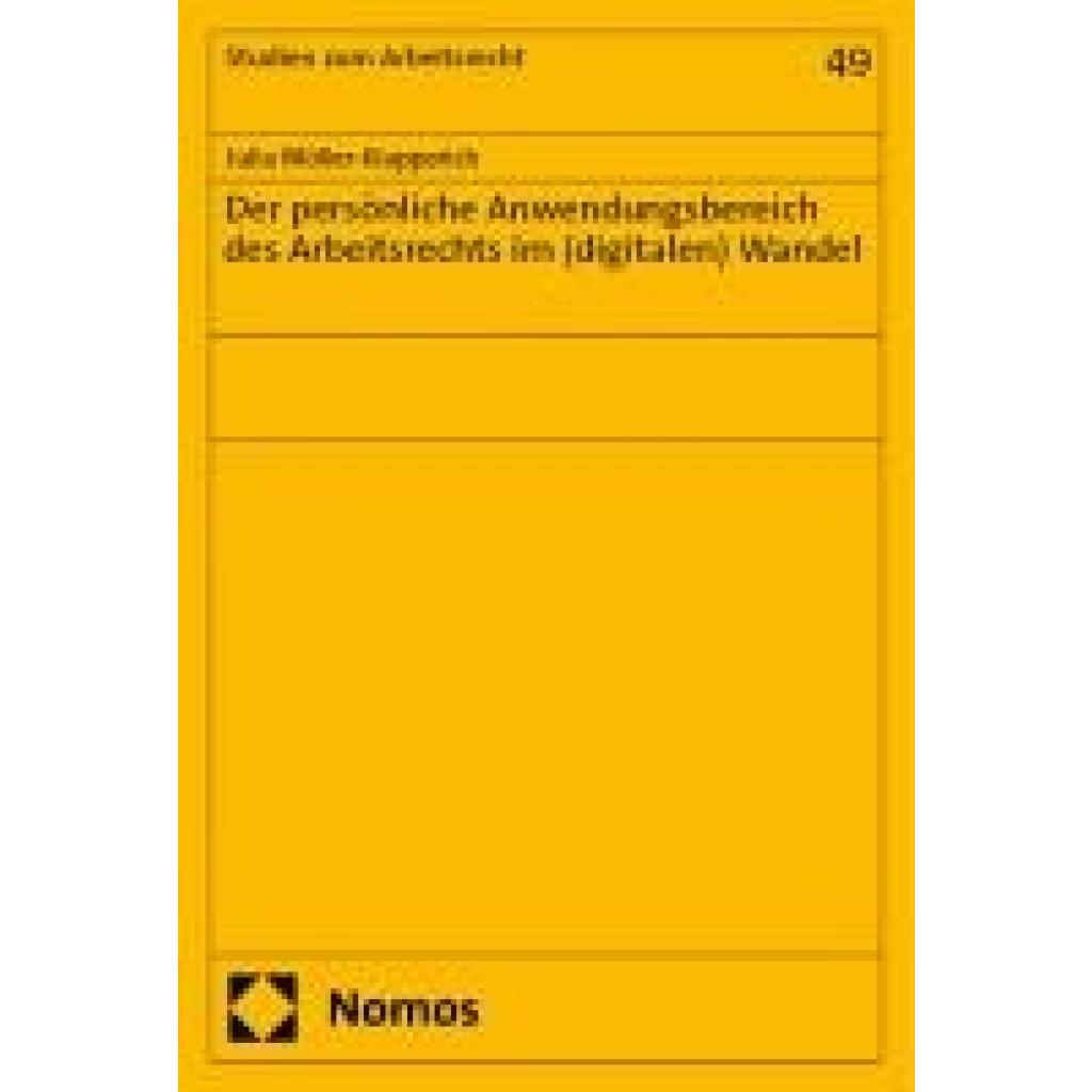 Möller-Klapperich, Julia: Der persönliche Anwendungsbereich des Arbeitsrechts im (digitalen) Wandel