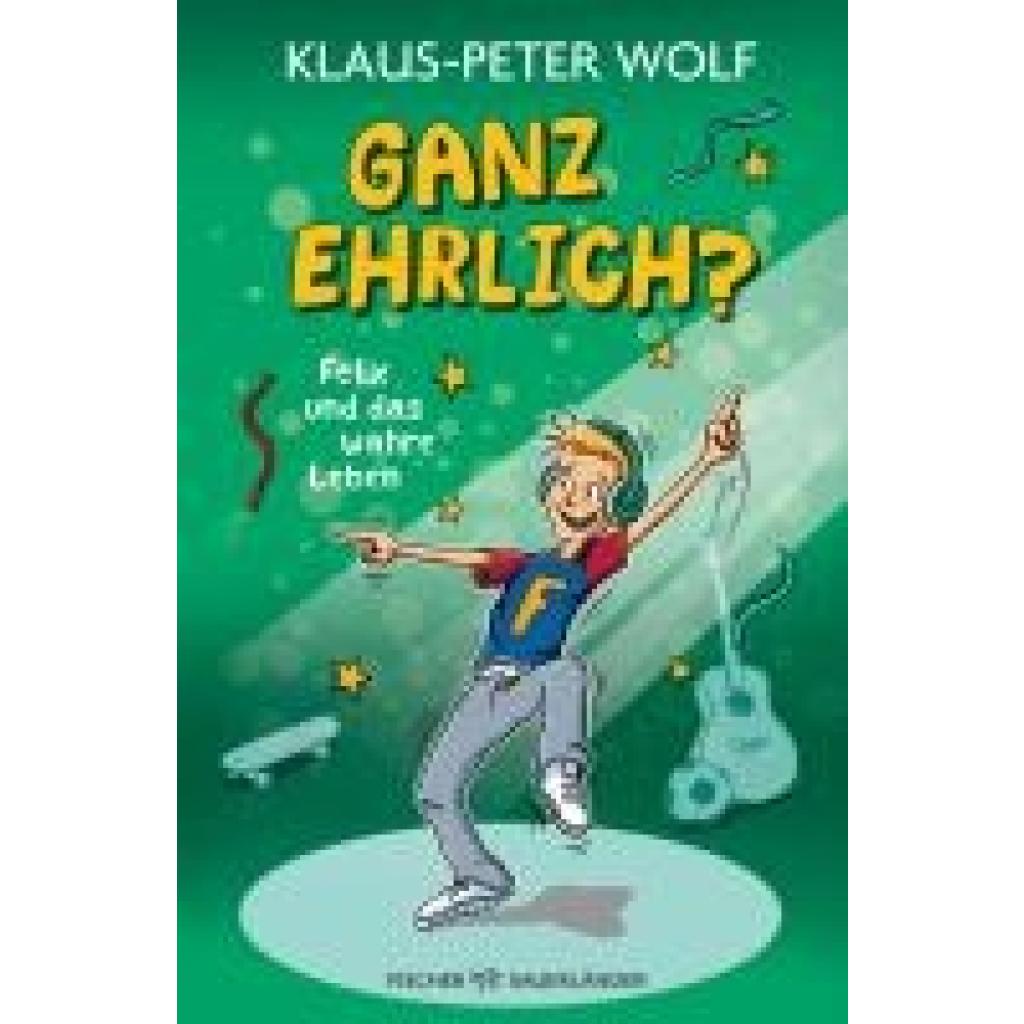 Wolf, Klaus-Peter: Ganz ehrlich? Felix und das wahre Leben