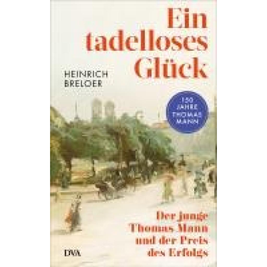 Breloer, Heinrich: Ein tadelloses Glück