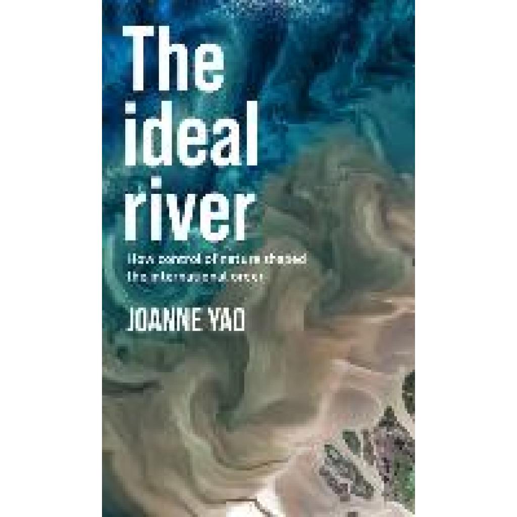 Yao, Joanne: The ideal river
