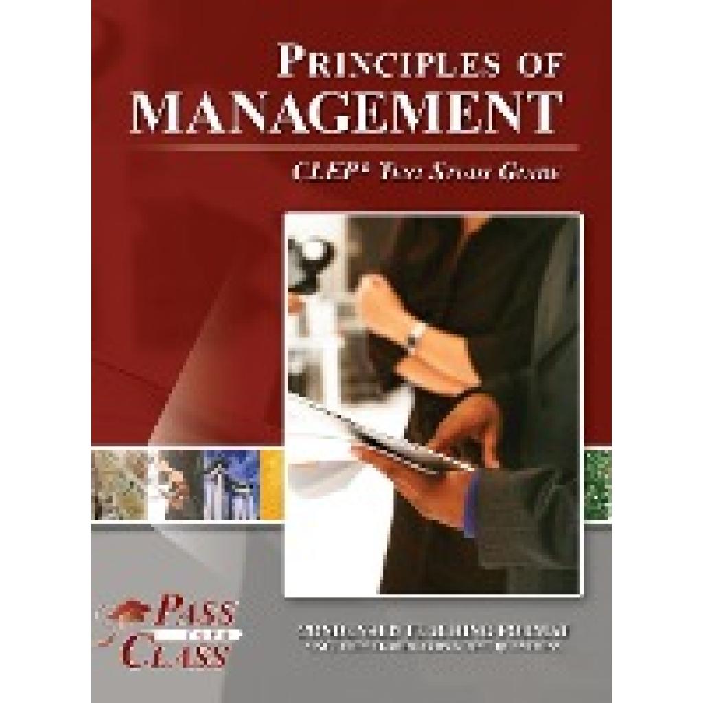 Passyourclass: Principles of Management CLEP Test Study Guide