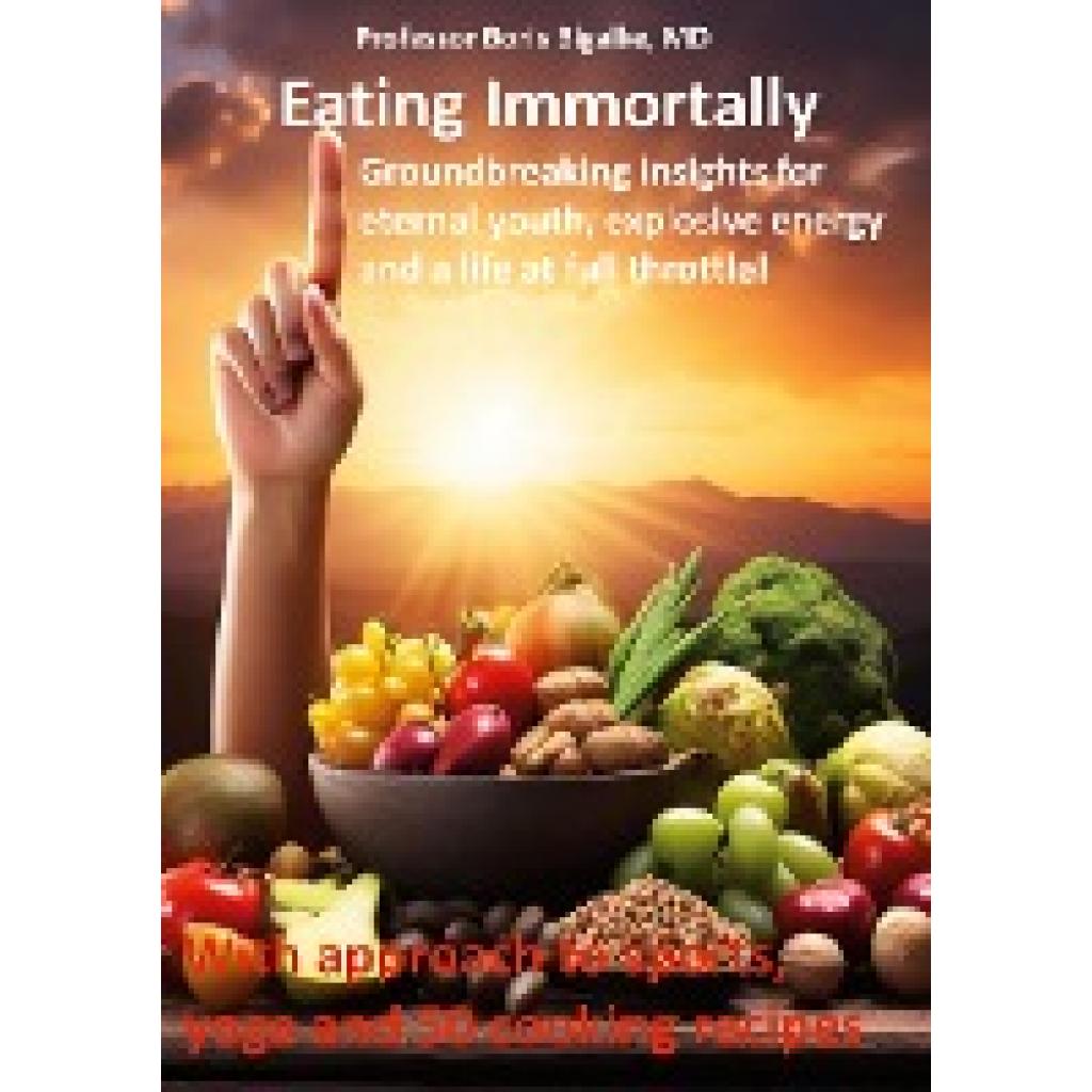 Bigalke, Boris: Eating Immortally