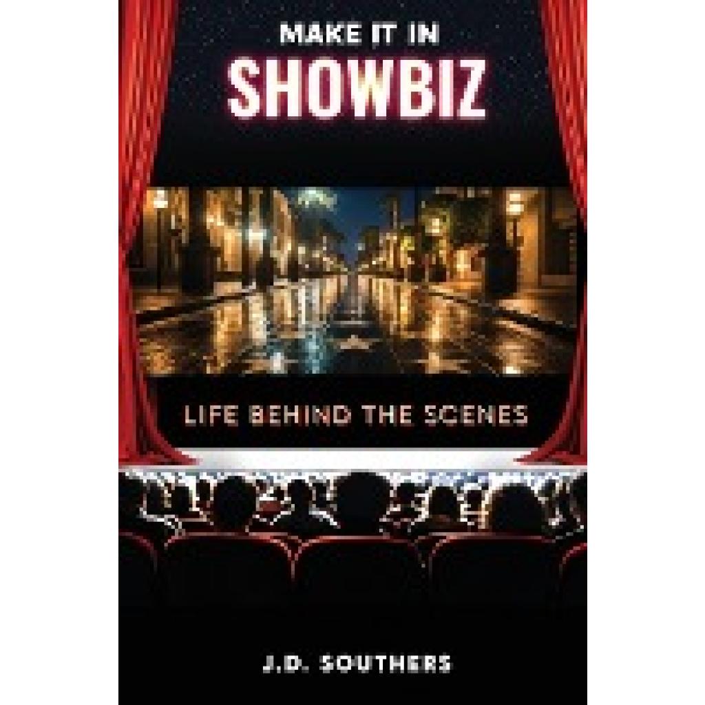 Southers, J. D.: Make It in Showbiz