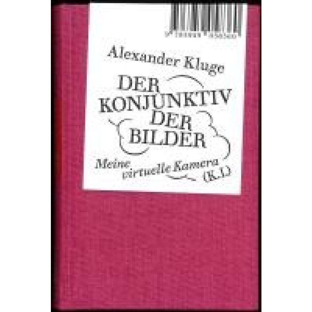 9783959058360 - Kluge Alexander Alexander Kluge Der Konjunktiv der Bilder