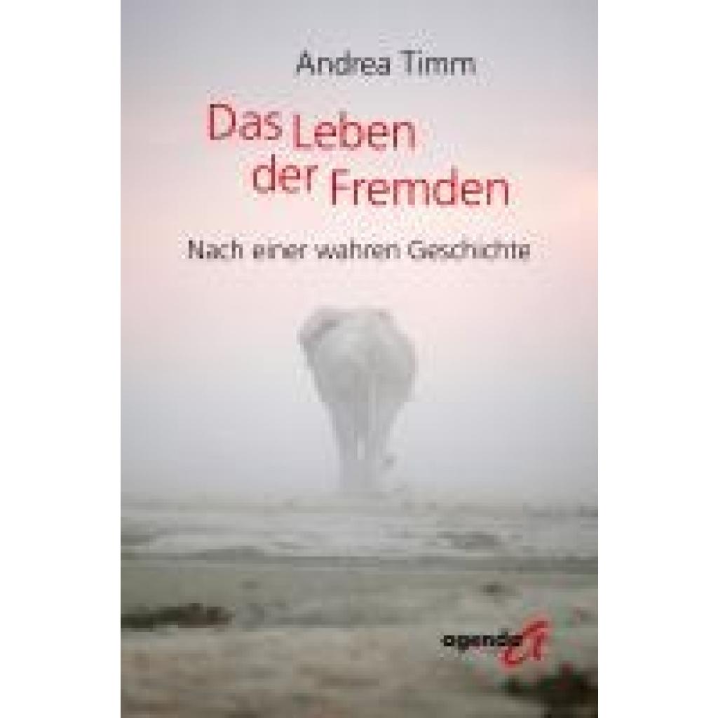 9783896888372 - Das Leben der Fremden - Andrea Timm Kartoniert (TB) 9783896888372 - Das Leben der Fremden - Andrea Timm Kartoniert (TB)