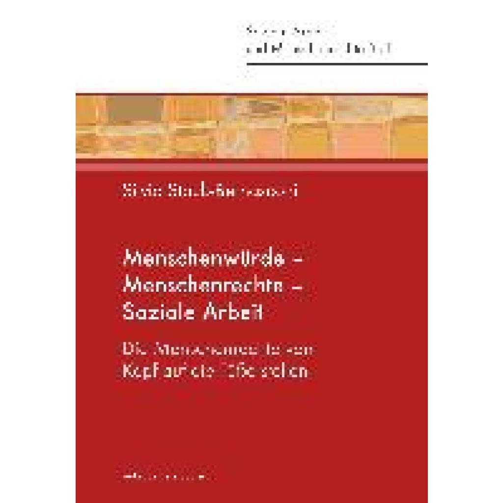 9783847401667 - Menschenwürde - Menschenrechte - Soziale Arbeit - Silvia Staub-Bernasconi Kartoniert (TB)