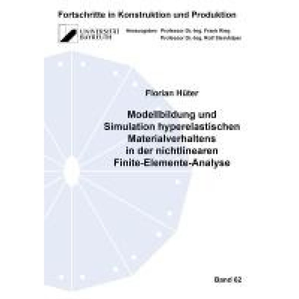 9783844095333 - Hüter Florian Modellbildung und Simulation hyperelastischen Materialverhaltens in der nichtlinearen Finite-Elemente-Analyse