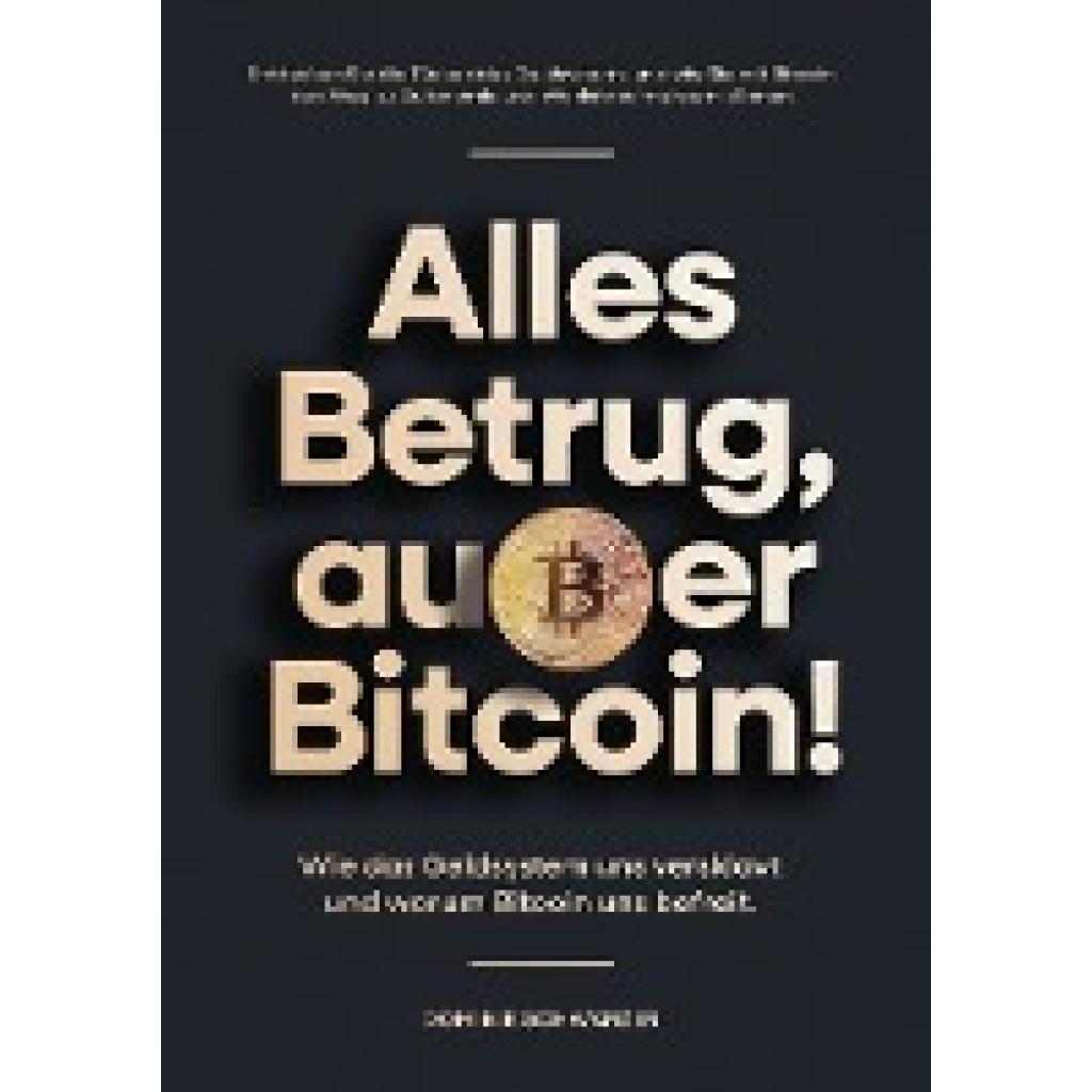 Schwarzer, Dominik: Alles Betrug, außer Bitcoin!