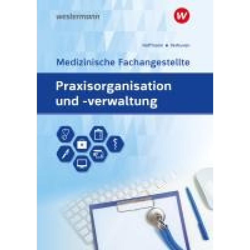 9783427930761 - Verhuven Johannes Praxisorganisation und -verwaltung für Medizinische Fachangestellte Schülerband 9783427930761 - Verhuven Johannes Praxisorganisation und -verwaltung für Medizinische Fachangestellte Schülerband