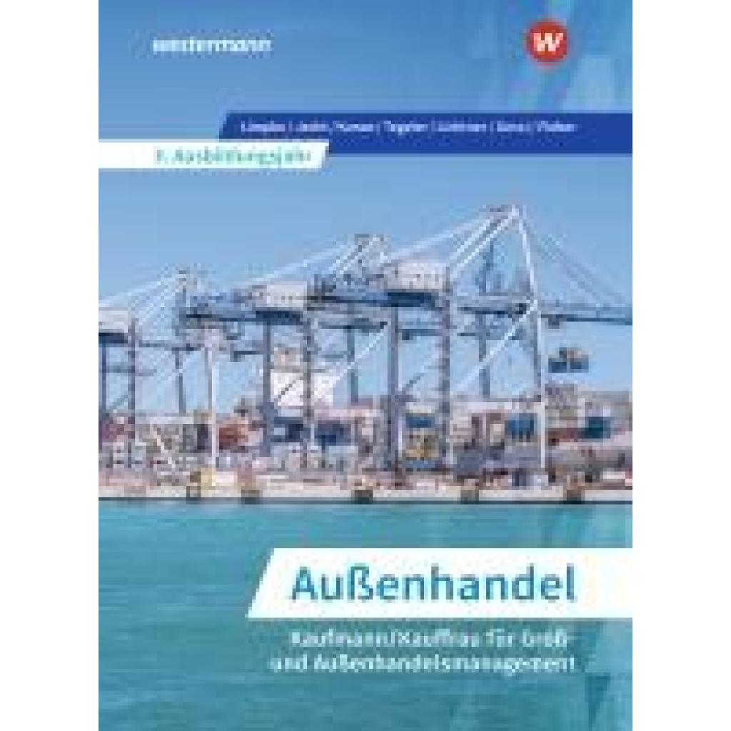9783427124405 - Außenhandel - Kaufmann Kauffrau für Groß- und Außenhandelsmanagement 3 Ausbildungsjahr - Rainer Tegeler Marcel Kunze Markus Lichtner Ahmet Gevci Hans Jecht Tobias Fieber Peter Limpke Kartoniert (TB) 9783427124405 - Außenhandel - Kaufmann Kauffrau für Groß- und Außenhandelsmanagement 3 Ausbildungsjahr - Rainer Tegeler Marcel Kunze Markus Lichtner Ahmet Gevci Hans Jecht Tobias Fieber Peter Limpke Kartoniert (TB)