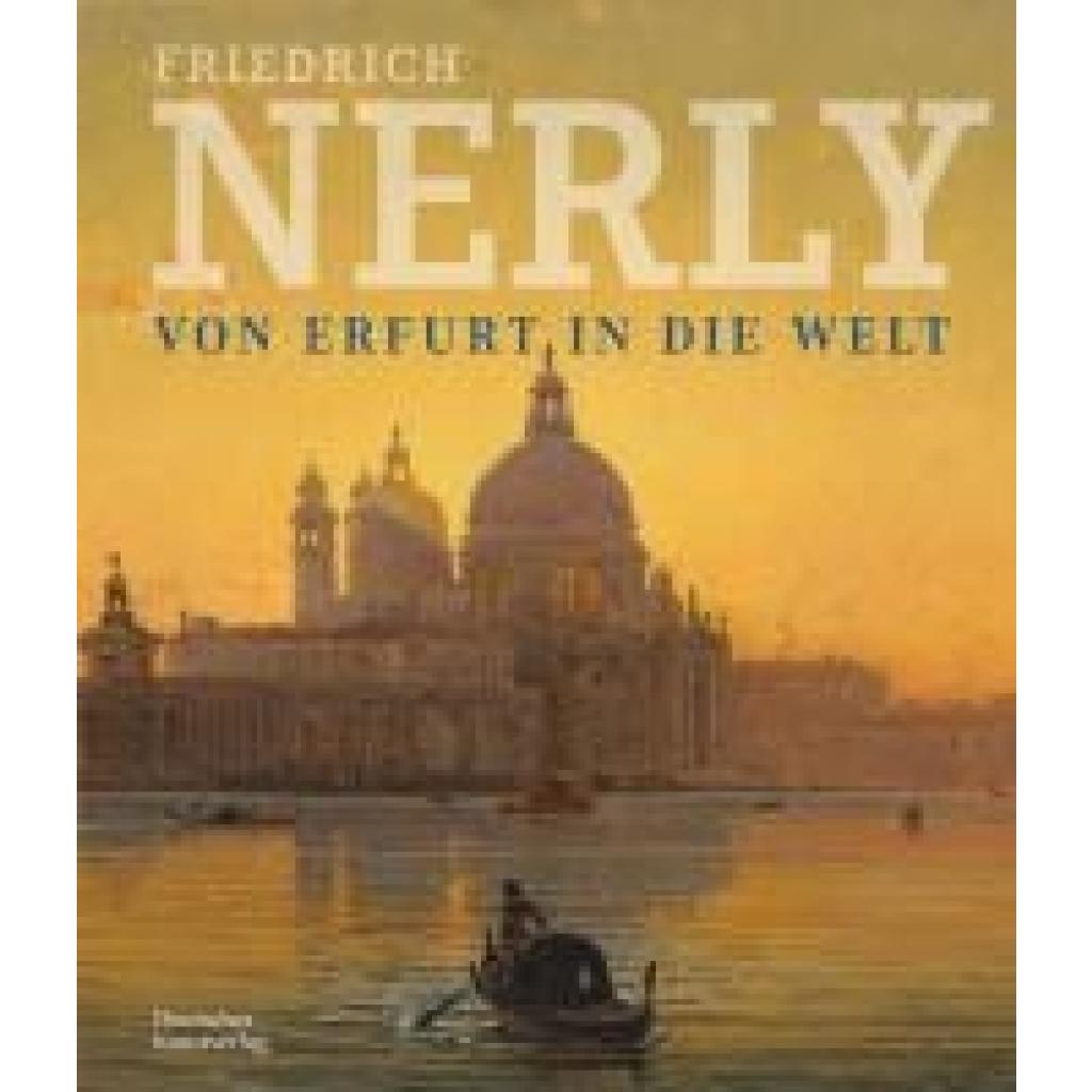 9783422802575 - Friedrich Nerly - Von Erfurt in die Welt 9783422802575 - Friedrich Nerly - Von Erfurt in die Welt