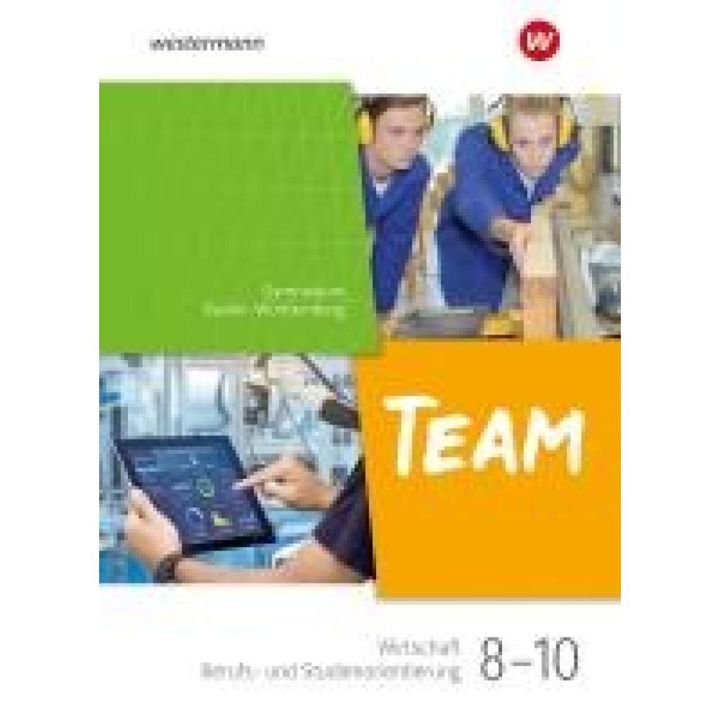 9783141221251 - Herzig Karin TEAM - Arbeitsbuch für Wirtschaft Berufs- und Studienorientierung an Gymnasien in Baden-Württemberg - Ausgabe 2024 9783141221251 - Herzig Karin TEAM - Arbeitsbuch für Wirtschaft Berufs- und Studienorientierung an Gymnasien in Baden-Württemberg - Ausgabe 2024
