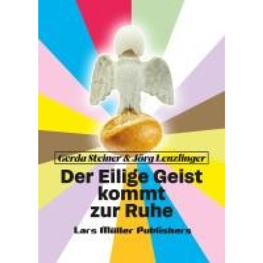 9783037787717 - Steiner Gerda Der Eilige Geist kommt zur Ruhe 9783037787717 - Steiner Gerda Der Eilige Geist kommt zur Ruhe