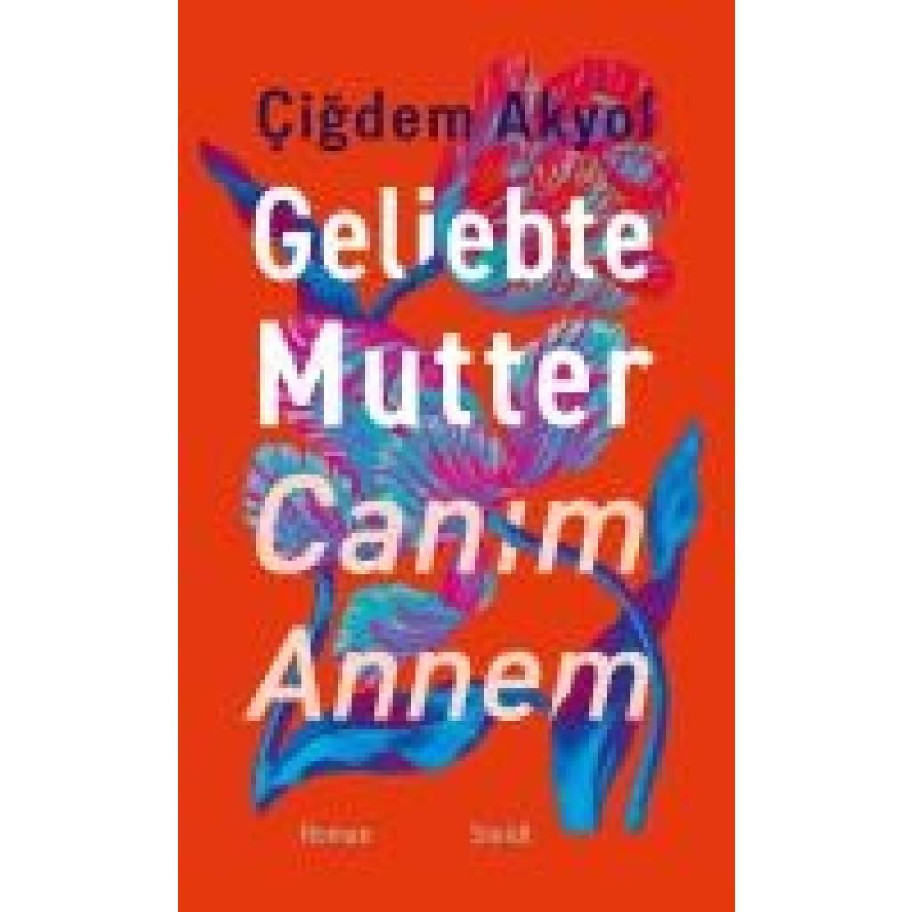 9783969994023 - Akyol Çi¿dem Geliebte Mutter - Can¿m Annem 9783969994023 - Akyol Çi¿dem Geliebte Mutter - Can¿m Annem