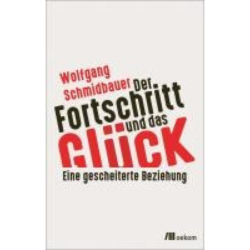 9783962383503 - Der Fortschritt und das Glück - Wolfgang Schmidbauer Gebunden