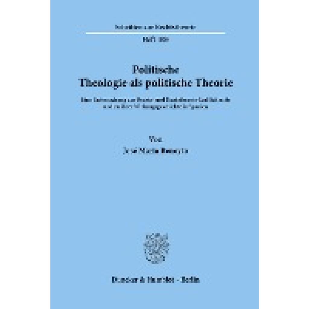 Beneyto, José Maria: Politische Theologie als politische Theorie.