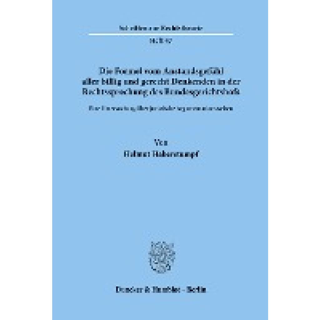Haberstumpf, Helmut: Die Formel vom Anstandsgefühl aller billig und gerecht Denkenden in der Rechtssprechung des Bundesg