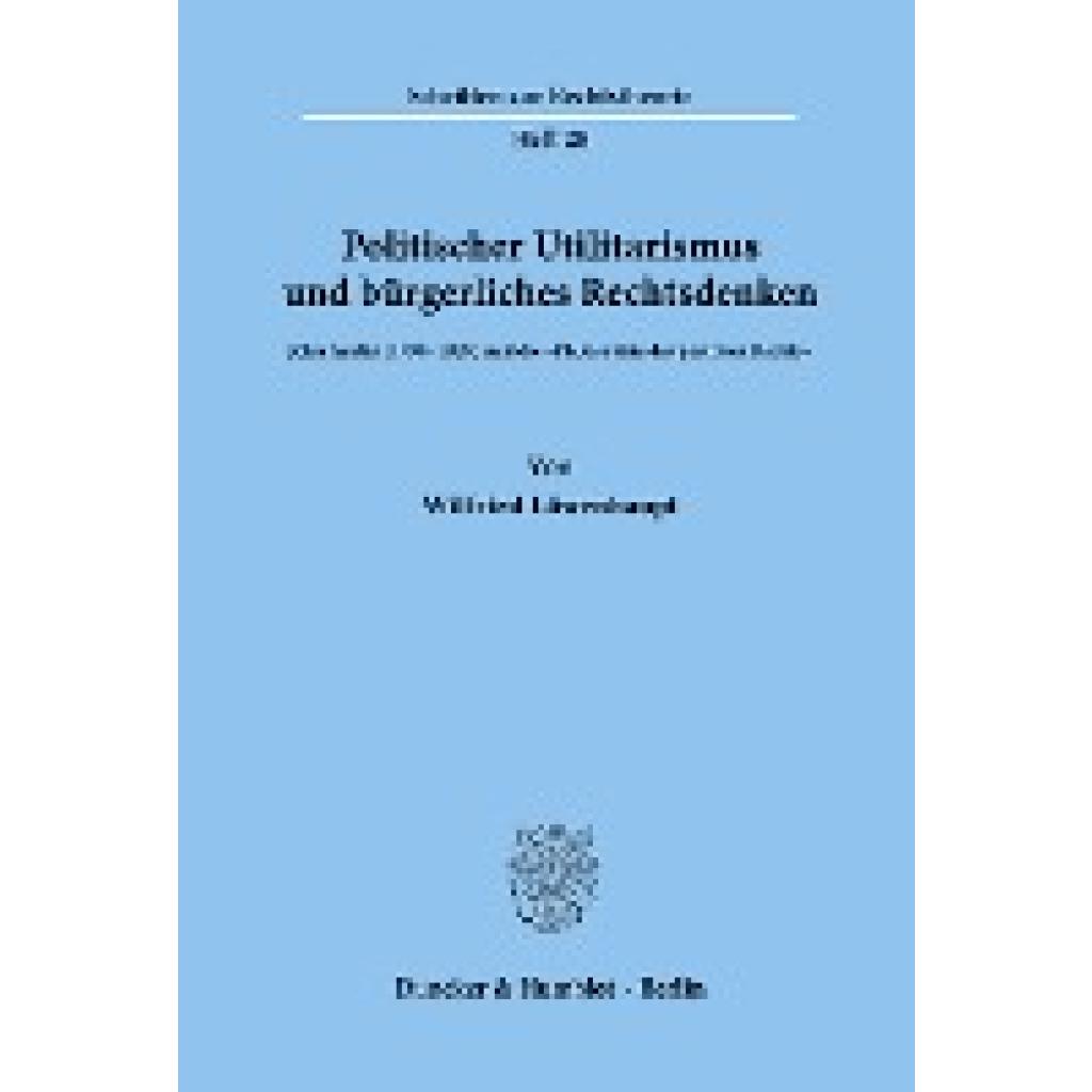 Löwenhaupt, Wilfried: Politischer Utilitarismus und bürgerliches Rechtsdenken.