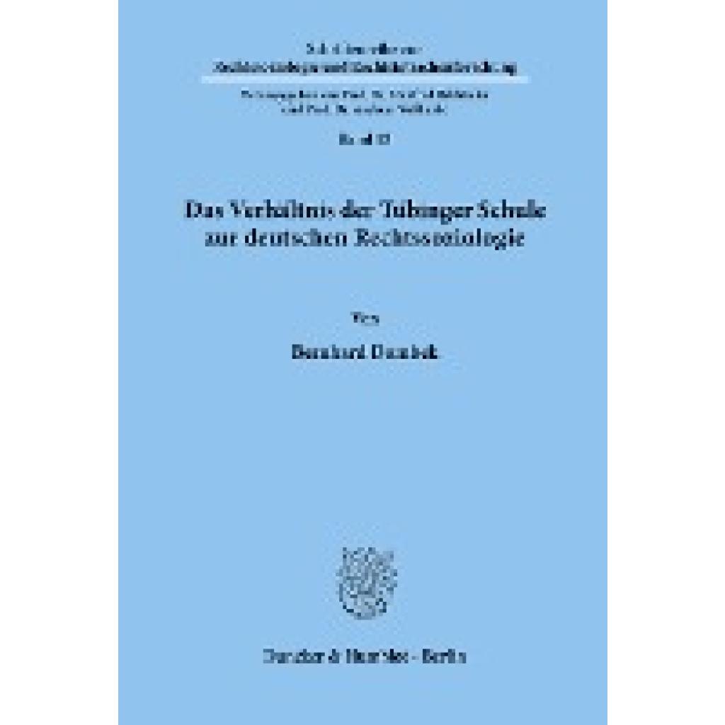 Dombek, Bernhard: Das Verhältnis der Tübinger Schule zur deutschen Rechtssoziologie.