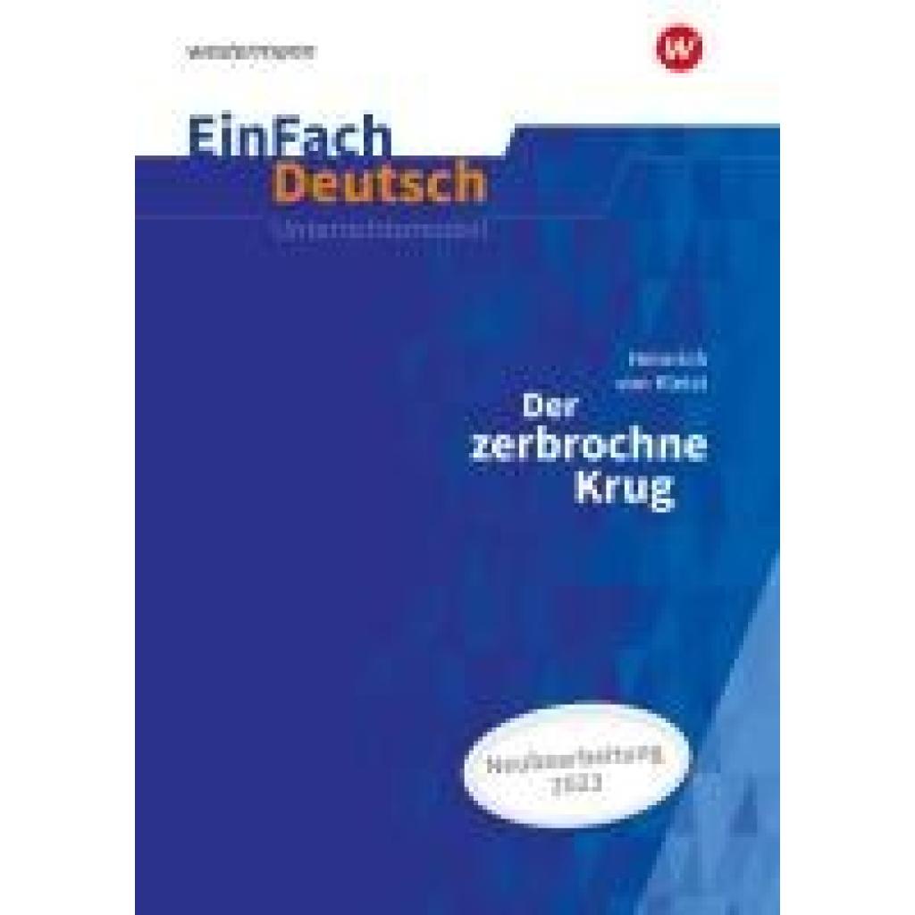 9783141096767 - Kleist Heinrich Der zerbrochne Krug (inkl Variant) - Neubearbeitung Gymnasiale Oberstufe EinFach Deutsch Unterrichtsmodelle 9783141096767 - Kleist Heinrich Der zerbrochne Krug (inkl Variant) - Neubearbeitung Gymnasiale Oberstufe EinFach Deutsch Unterrichtsmodelle