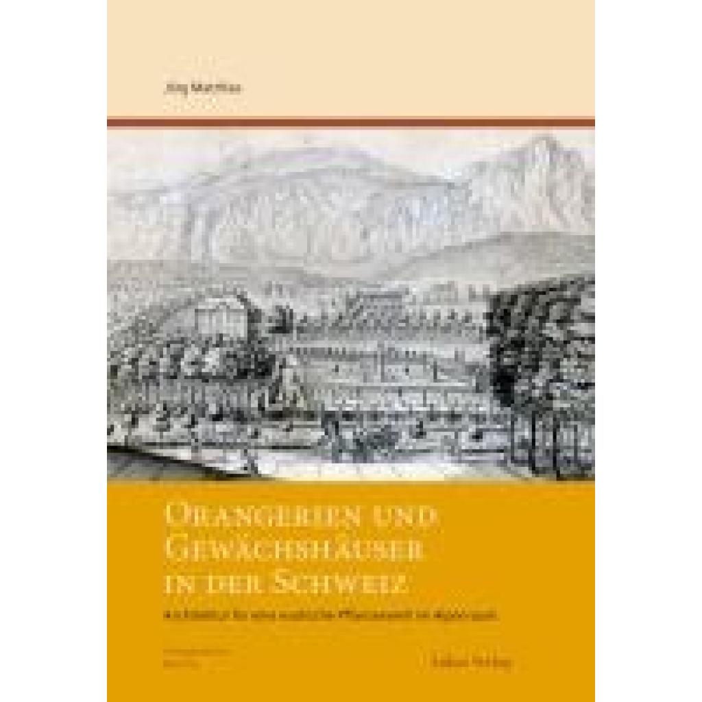 9783867324557 - Orangerien und Gewächshäuser in der Schweiz - Jörg Matthies Gebunden