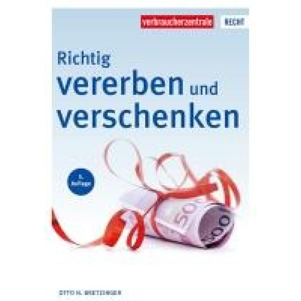 Bretzinger, Otto N.: Richtig vererben und verschenken