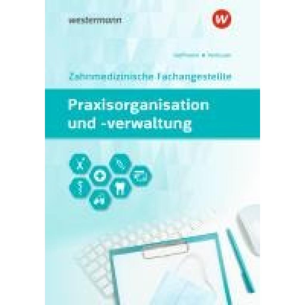 9783427497820 - Verhuven Johannes Praxisorganisation und -verwaltung für Zahnmedizinische Fachangestellte Schulbuch 9783427497820 - Verhuven Johannes Praxisorganisation und -verwaltung für Zahnmedizinische Fachangestellte Schulbuch
