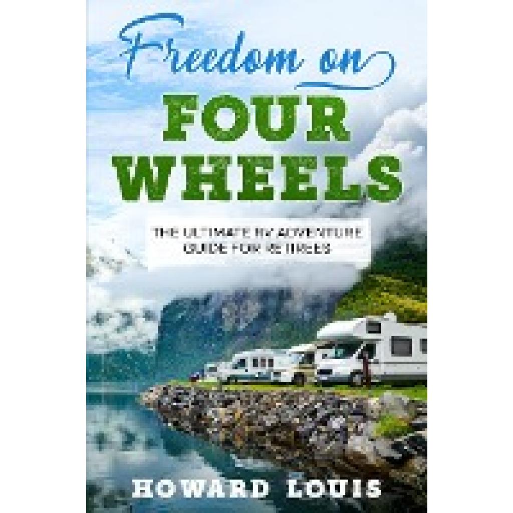 Louis, Howard: Freedom on Four Wheels