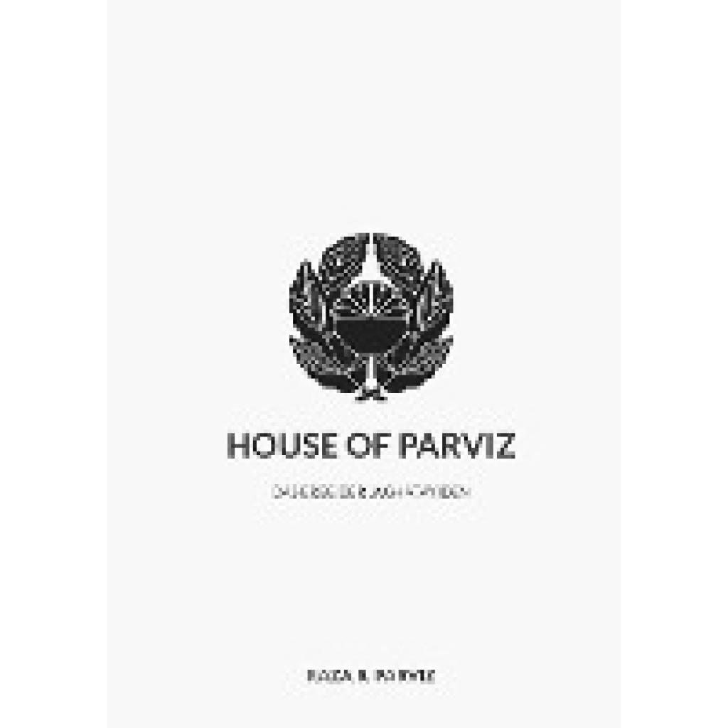 Parviz, Raza R.: House of Parviz