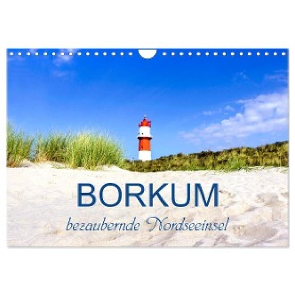 Dreegmeyer, Andrea: Borkum, bezaubernde Nordseeinsel (Wandkalender 2025 DIN A4 quer), CALVENDO Monatskalender