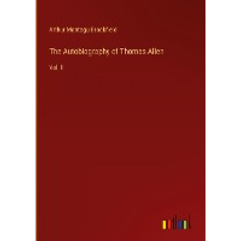 Brookfield, Arthur Montagu: The Autobiography of Thomas Allen