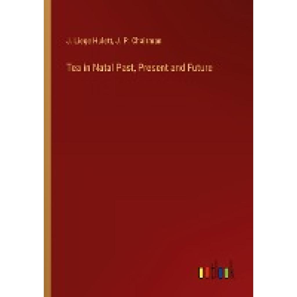 Hulett, J. Liege: Tea in Natal Past, Present and Future
