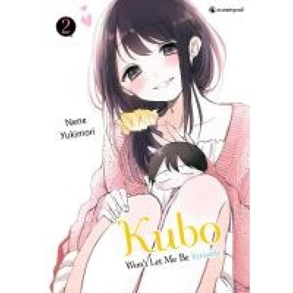 Yukimori, Nene: Kubo Won't Let Me Be Invisible - Band 2