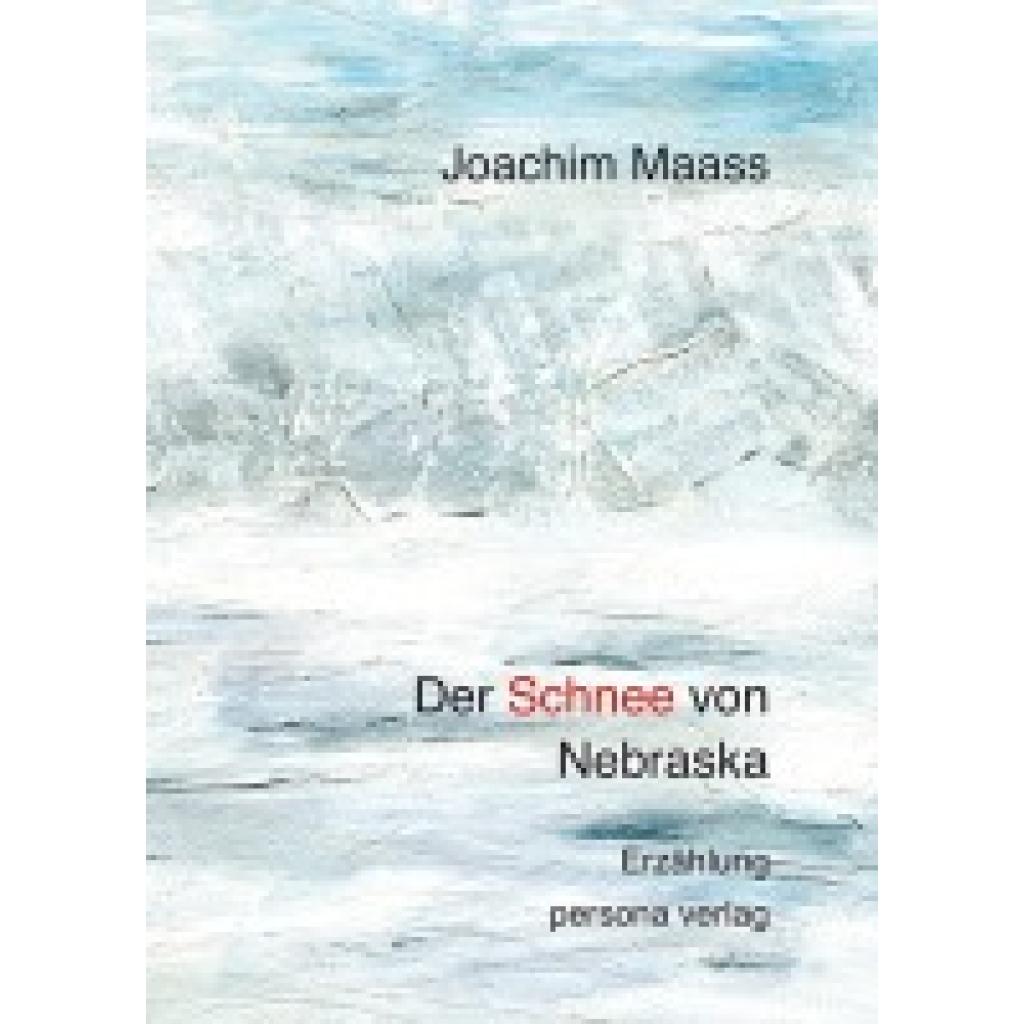 9783924652463 - Der Schnee von Nebraska - Joachim Maass Gebunden
