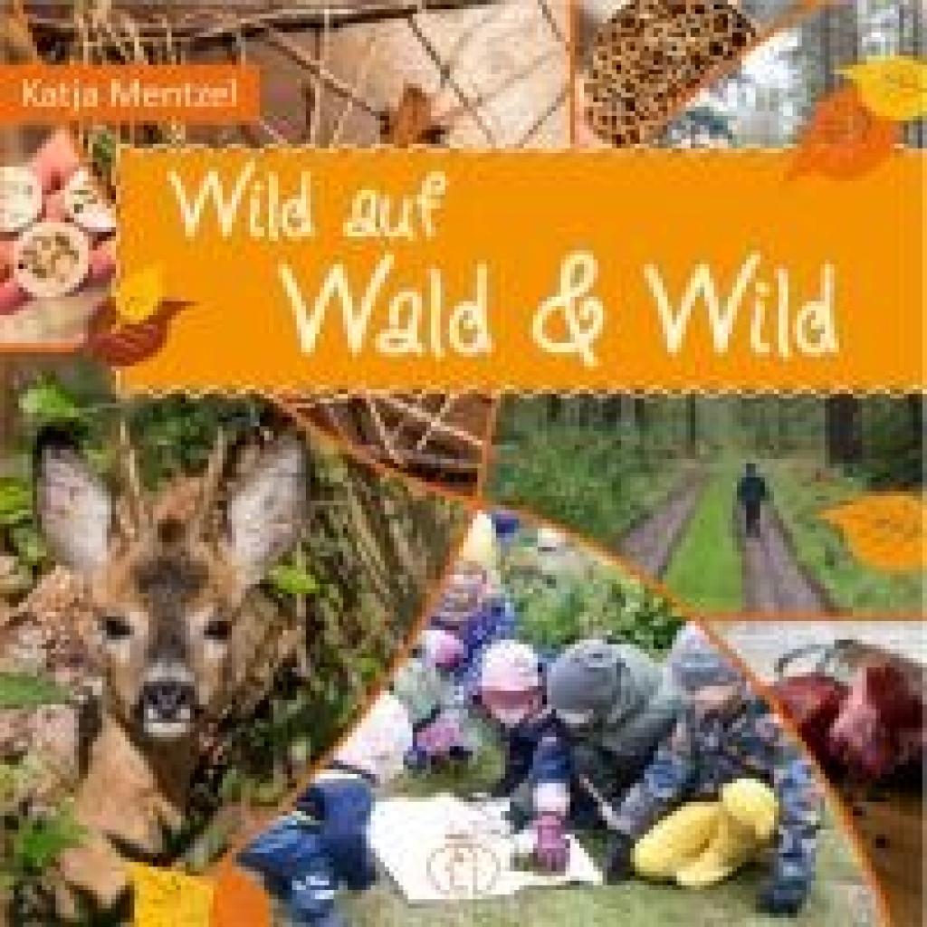 Mentzel, Katja: Wild auf Wald & Wild