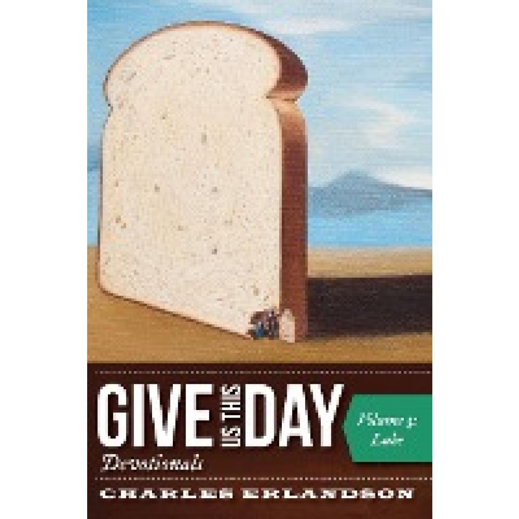 Erlandson, Charles: Give Us This Day Devotionals, Volume 3