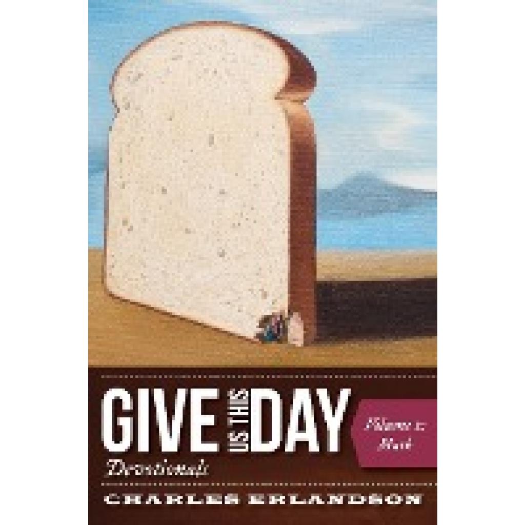 Erlandson, Charles: Give Us This Day Devotionals, Volume 2