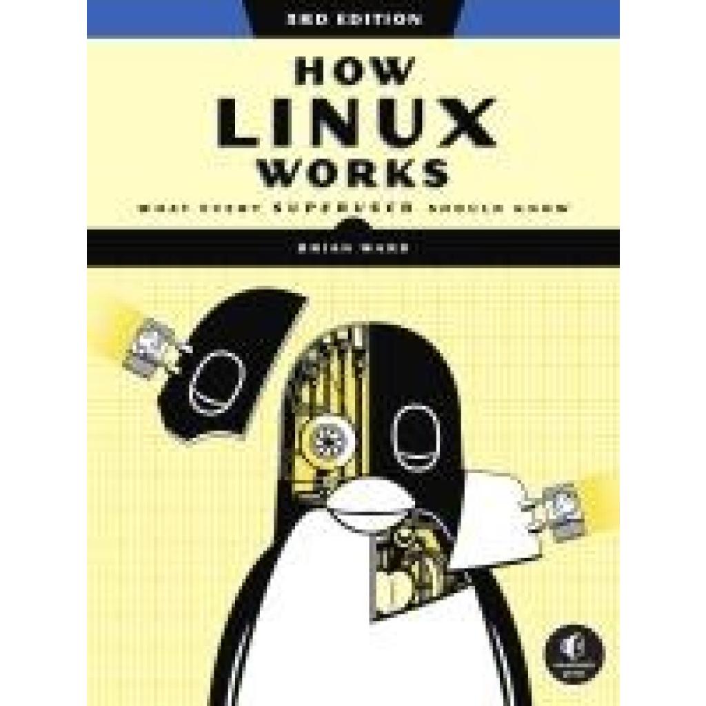 Ward, Brian: How Linux Works