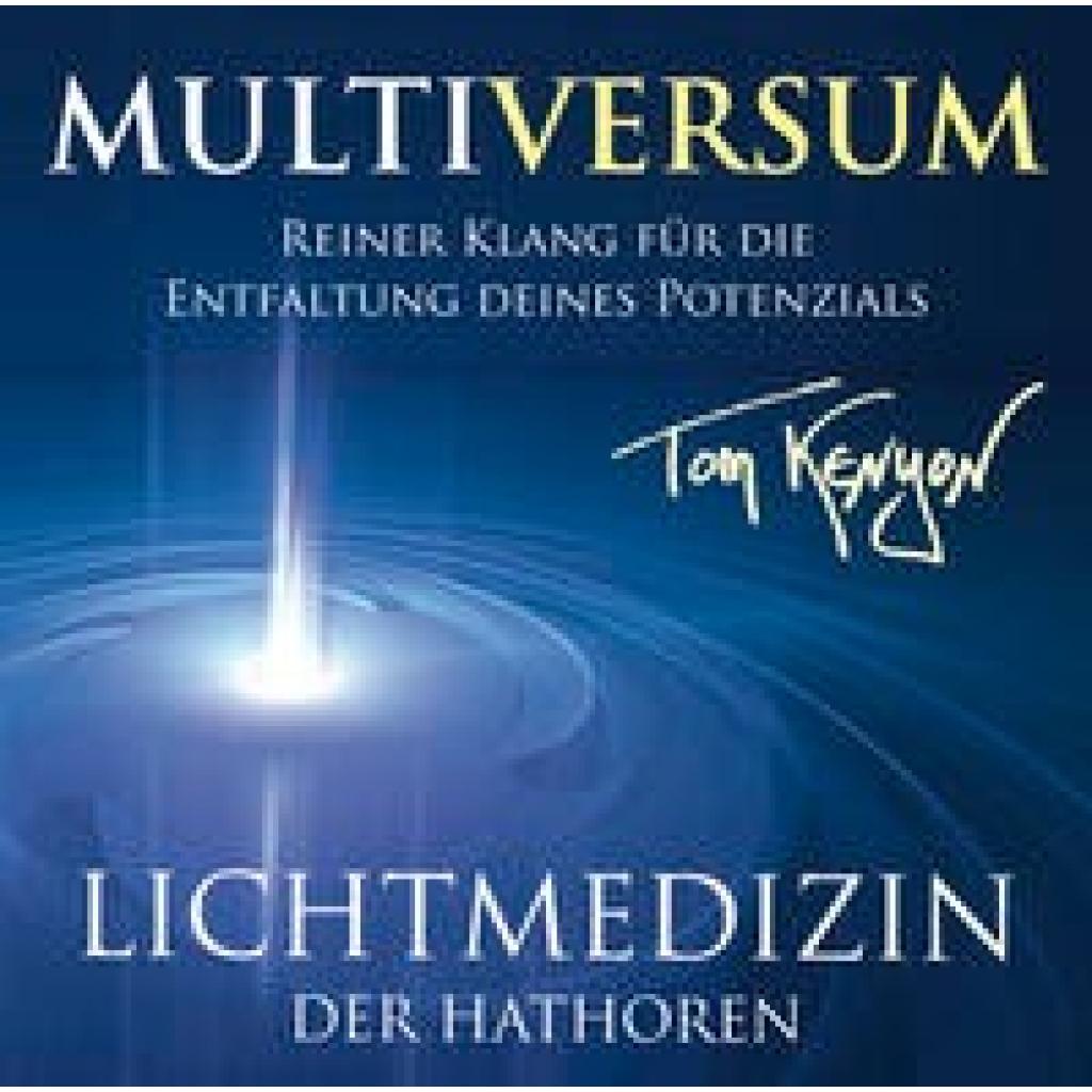 Kenyon, Tom: Lichtmedizin der Hathoren - Multiversum