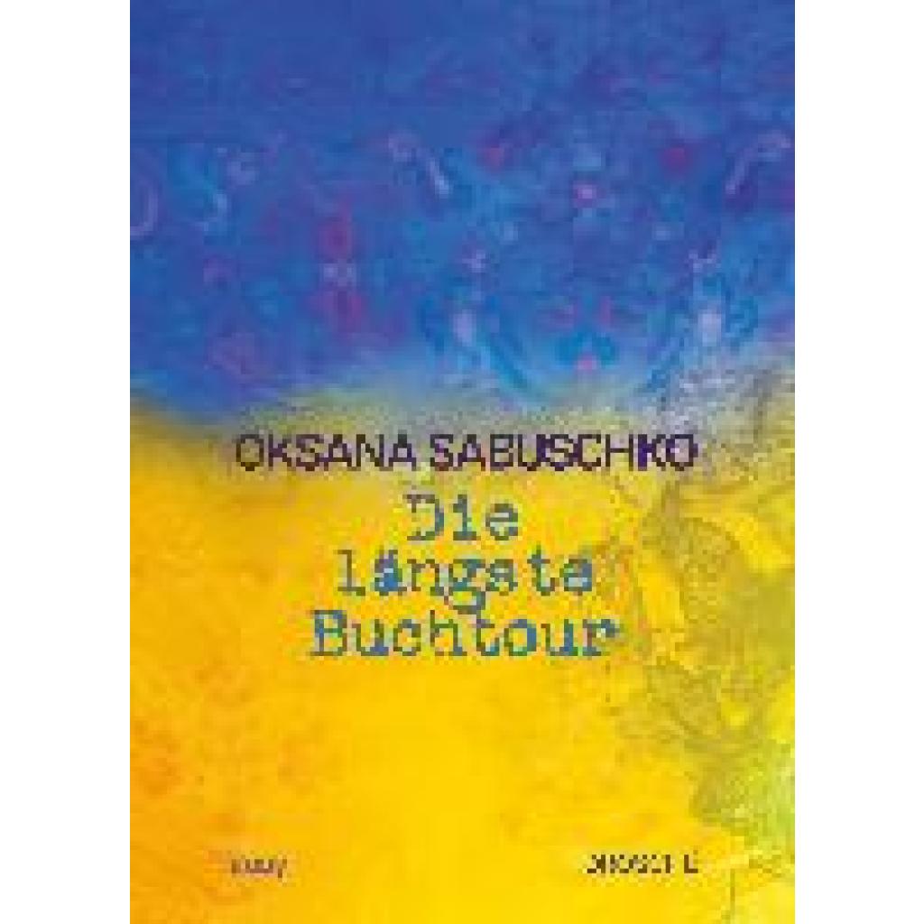 9783990591215 - Die längste Buchtour - Oksana Sabuschko Gebunden