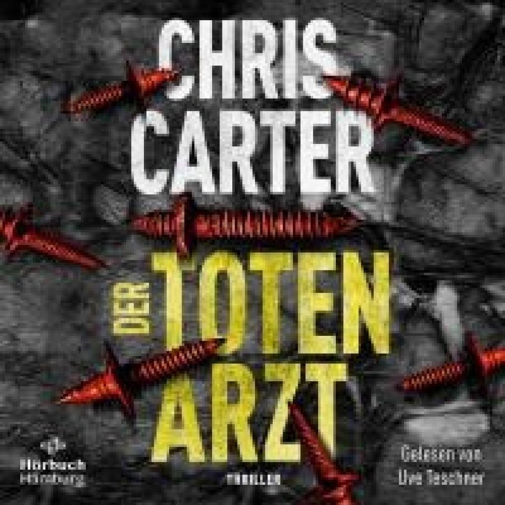 Carter, Chris: Der Totenarzt (Ein Hunter-und-Garcia-Thriller 13)
