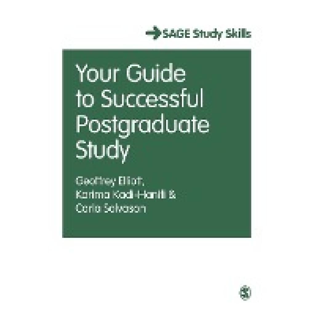 Elliott, Geoffrey C.: Your Guide to Successful Postgraduate Study