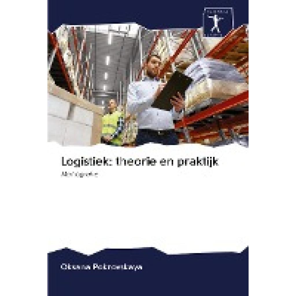 Pokrovskaya, Oksana: Logistiek: theorie en praktijk