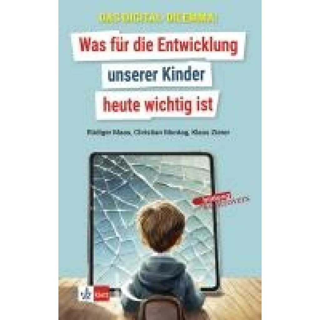 9783772718687 - Zierer Klaus Das Digital-Dilemma Was für die Entwicklung unserer Kinder heute wichtig ist 9783772718687 - Zierer Klaus Das Digital-Dilemma Was für die Entwicklung unserer Kinder heute wichtig ist
