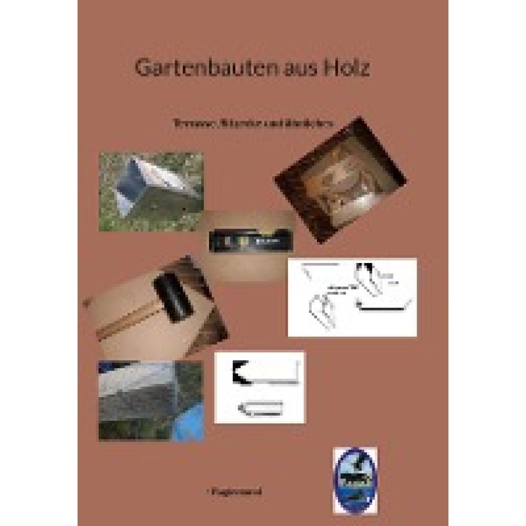 Raginmund: Gartenbauten aus Holz