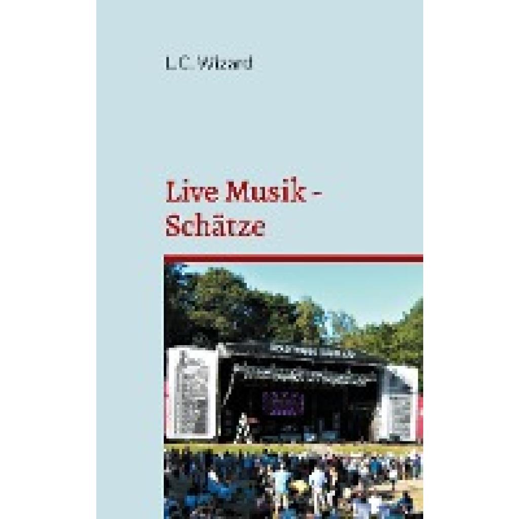 Wizard, L. C.: Live Musik - Schätze