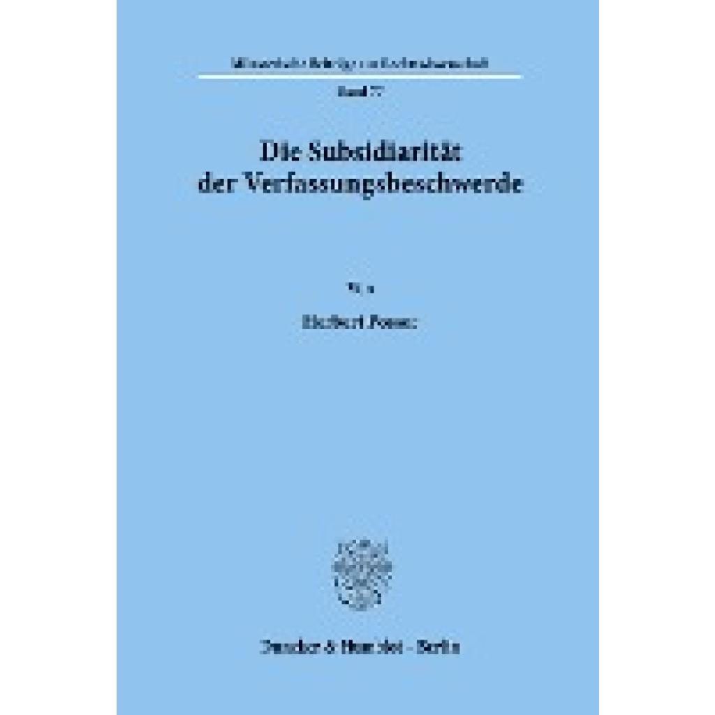 Posser, Herbert: Die Subsidiarität der Verfassungsbeschwerde.